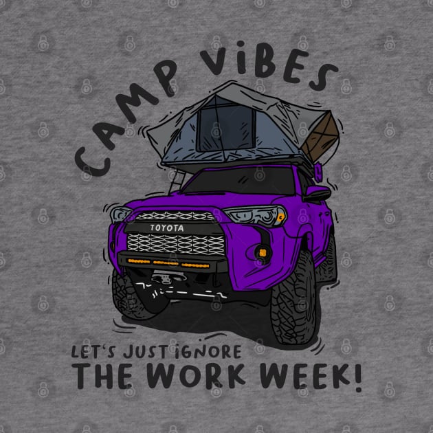 Toyota 4Runner Camp Vibes Let's Just Ignore the Work Week - Purple by 4x4 Sketch